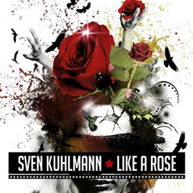 SVEN KUHLMANN - LIKE A ROSE